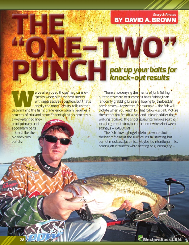 THE “ONE-TWO” PUNCH:
Pair Up Your Baits For
Knock-Out Results
by David A. Brown