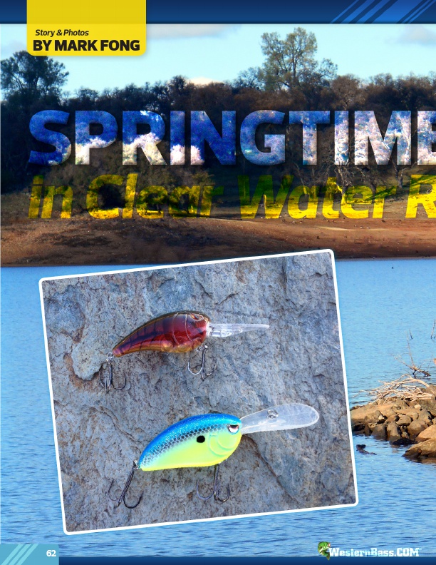 Spring TIME Cranking In Clear Water Reservoirs
by Mark Fong