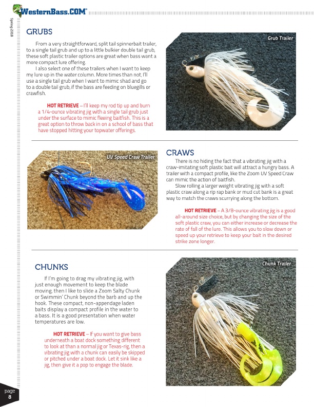 Grubs, Craws, Chunks, Creature and Swimbaits  Get the Right Action for  Your Vibrating Jig