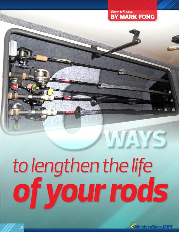 6 Ways To Lengthen The Life Of Your Rods by Mark Fong